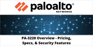 Palo Alto PA-3220 Firewall Overview